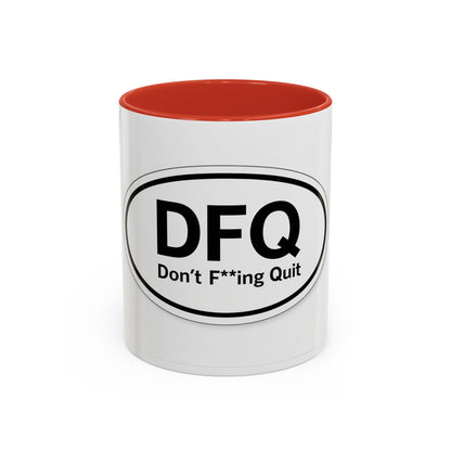 DFQ 'Don’t F**ing Quit' Motivational Coffee Mug
