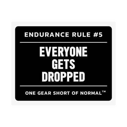 Endurance Rule #5 Poster — "Everyone Gets Dropped" Matte Horizontal Motivational Wall Art