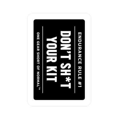 Sticker — “Don’t Sh*t Your Kit” Kiss-Cut Vinyl Decal (Endurance Rule #1)