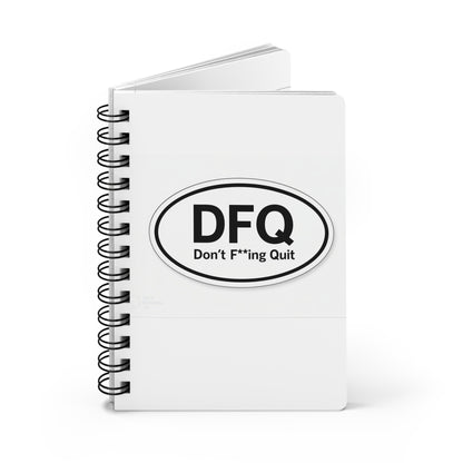 DFQ "Don't F**ing Quit" Spiral Journal — Motivational Notebook for Persistence & Goal Tracking