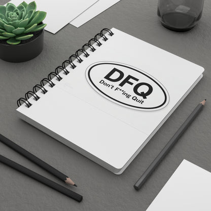 DFQ "Don't F**ing Quit" Spiral Journal — Motivational Notebook for Persistence & Goal Tracking