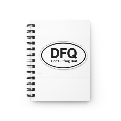 DFQ "Don't F**ing Quit" Spiral Journal — Motivational Notebook for Persistence & Goal Tracking
