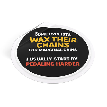 Sticker – “Some Cyclists Wax Their Chains… I Usually Start By Pedaling Harder” Round Vinyl