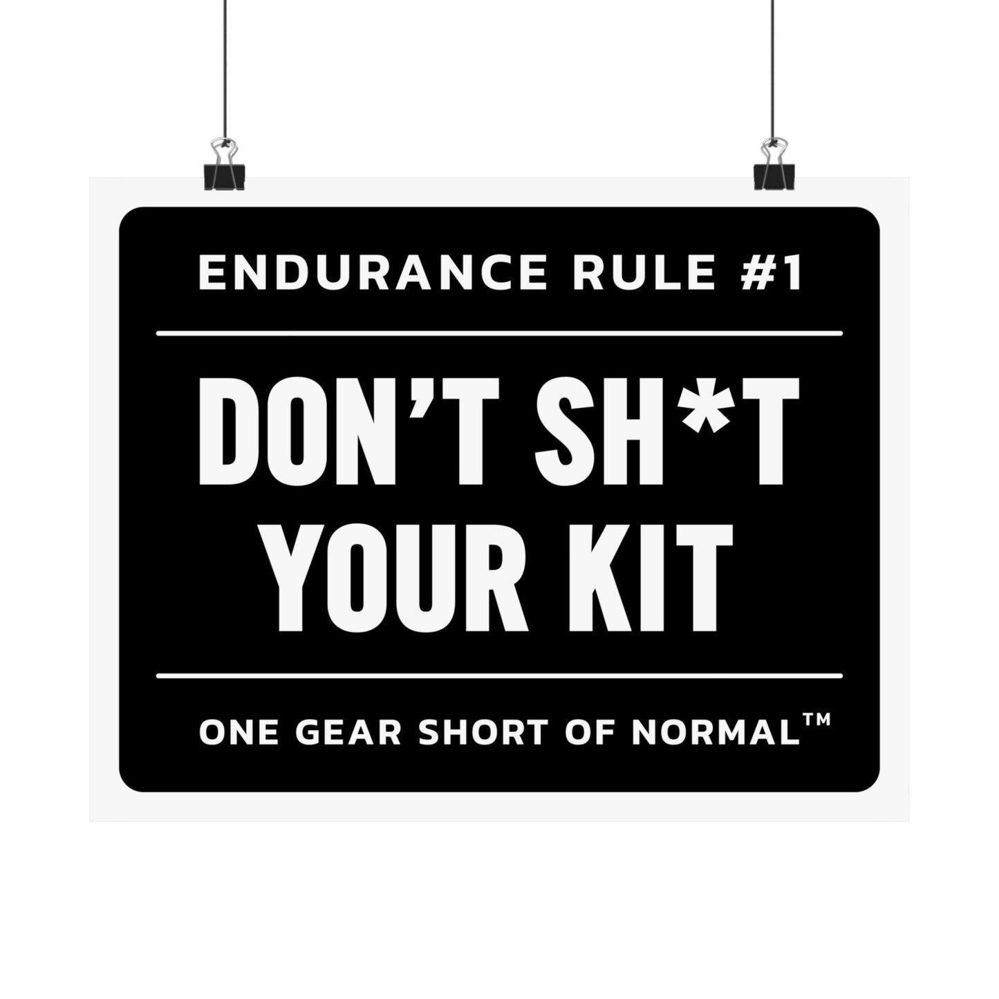 Don’t Sh*t Your Kit Poster — Endurance Rule #1 Matte Horizontal Sign