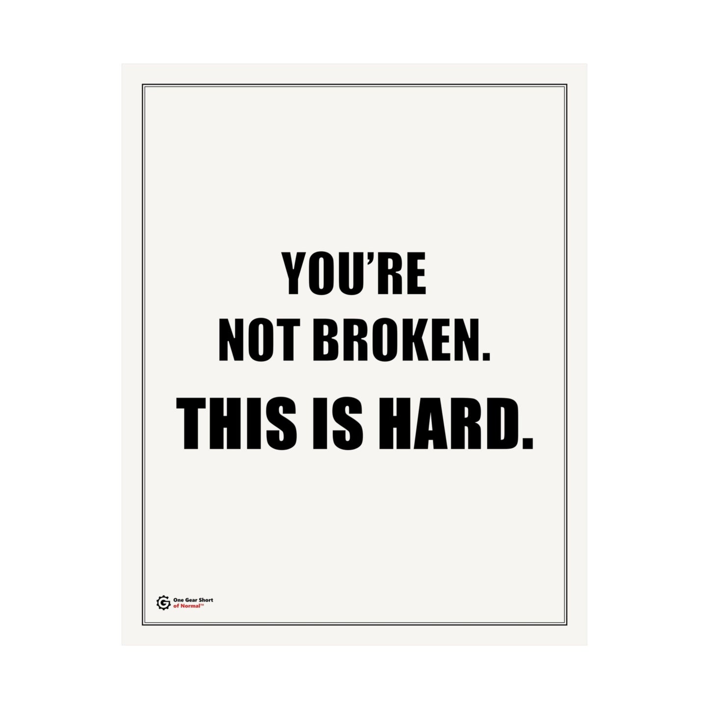 You’re Not Broken. This Is Hard. Poster | Motivational Typography Wall Art | Encouraging Mental Health Print | 16x20